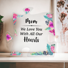 Mom, We Love You...Printed Acrylic Puzzle Plaque