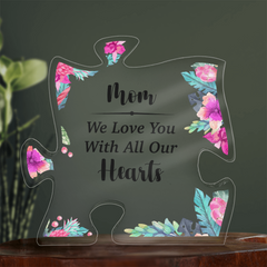 Mom, We Love You...Printed Acrylic Puzzle Plaque