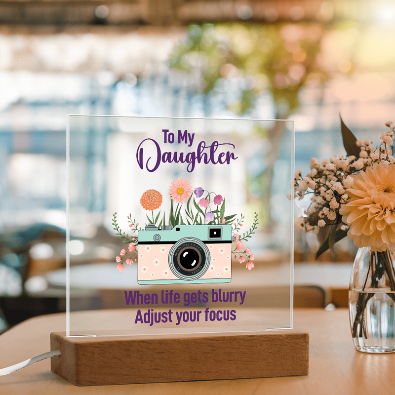 To My Daughter...Printed Square Acrylic Plaque with LED base