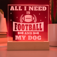 Football and My Dog...Engraved Acrylic Square Plaque with LED base