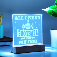Football and My Dog...Engraved Acrylic Square Plaque with LED base