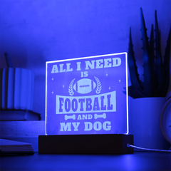 Football and My Dog...Engraved Acrylic Square Plaque with LED base
