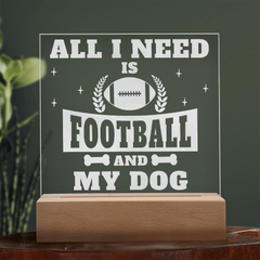 Football and My Dog...Engraved Acrylic Square Plaque with LED base