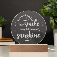 Your Smile...Engraved Acrylic Circle Plaque with LED base