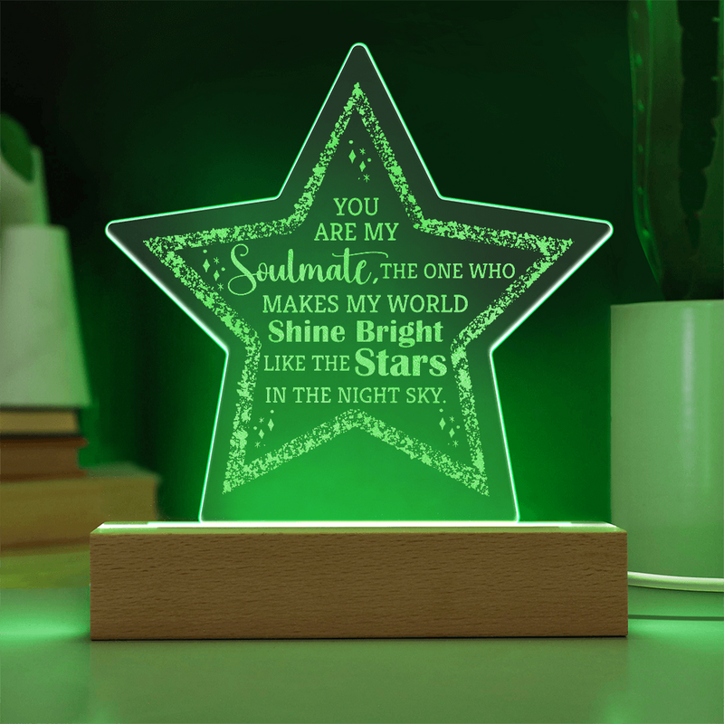 You Are My Soulmate...Engraved Acrylic Star Plaque with LED base