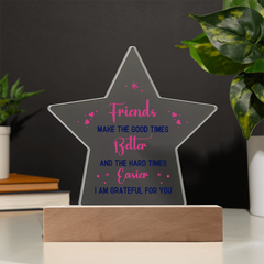 Friends...Printed Star Acrylic Plaque with LED base