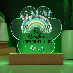 Be A Rainbow...Printed Acrylic Plaque with LED base
