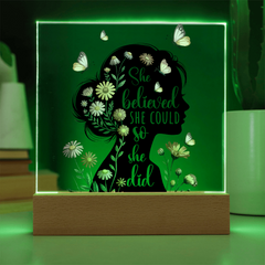 She Believed She Could...Printed Square Acrylic Plaque with LED base